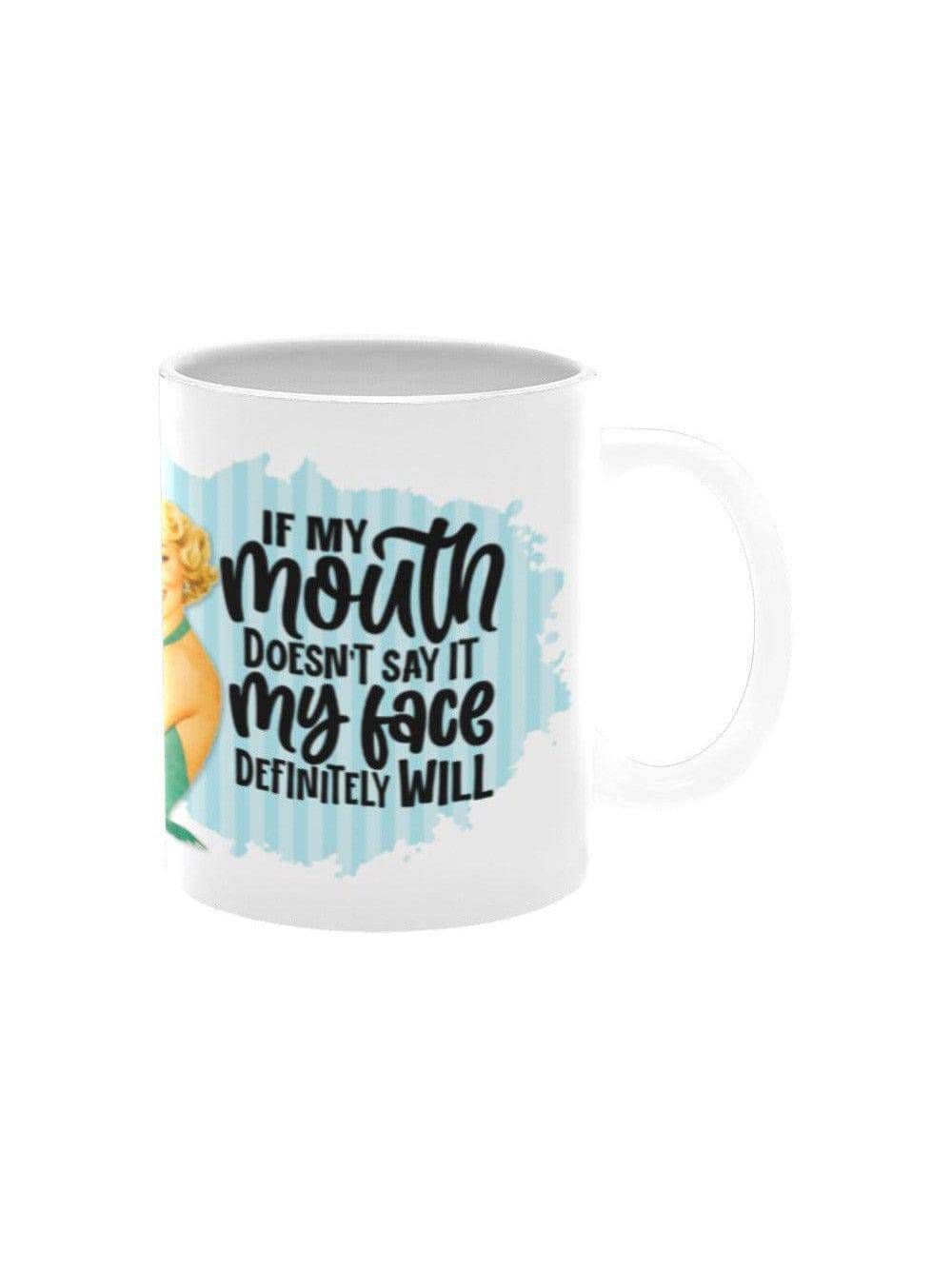 If My Mouth Doesn't Say It  Mug