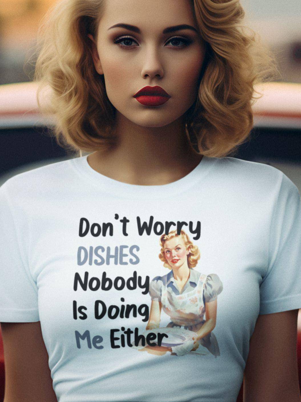 Don't Worry Dishes - Women's  Tee