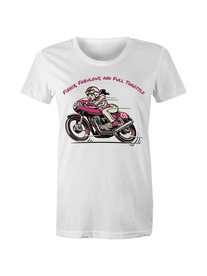 Fierce, Fabulous, and Full Throttle - Women's Tee