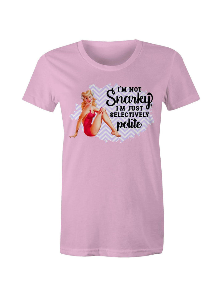 I'm Not Snarky - Women's Tee